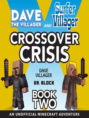 cover image of Dave the Villager and Surfer Villager Crossover Crisis, Book Two